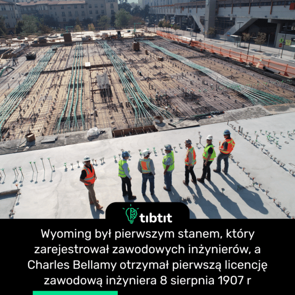 Wyoming był pierwszym stanem, który zarejestrował zawodowych inżynierów, a Charles Bellamy otrzymał pierwszą licencję zawodową inżyniera 8 sierpnia 1907 r.