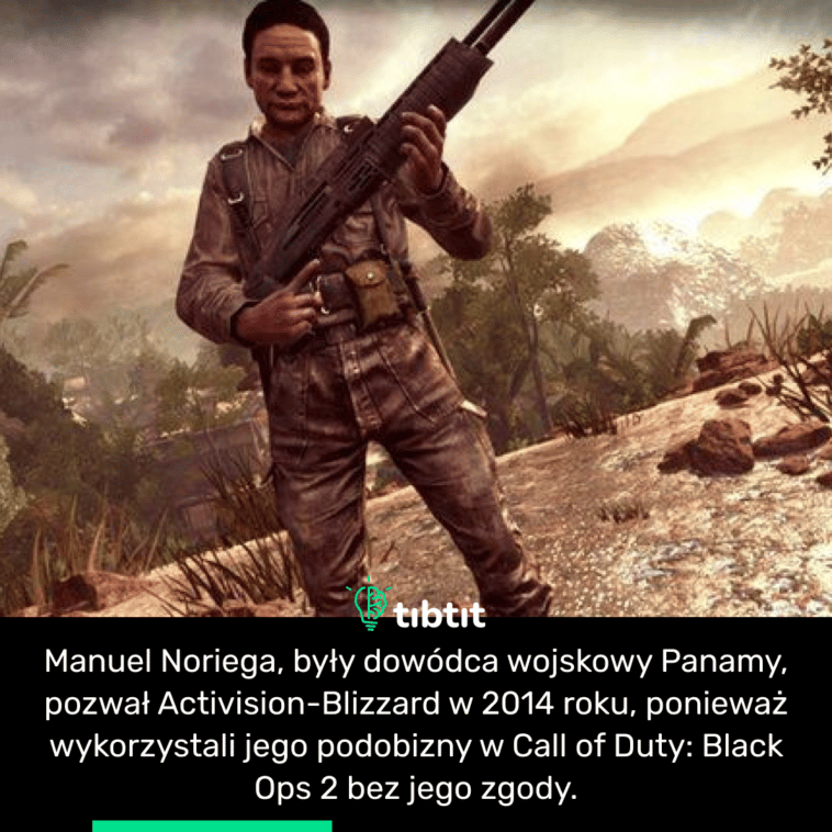 Manuel Noriega, były dowódca wojskowy Panamy, pozwał Activision-Blizzard w 2014 roku, ponieważ wykorzystali jego podobizny w Call of Duty: Black Ops 2 bez jego zgody.