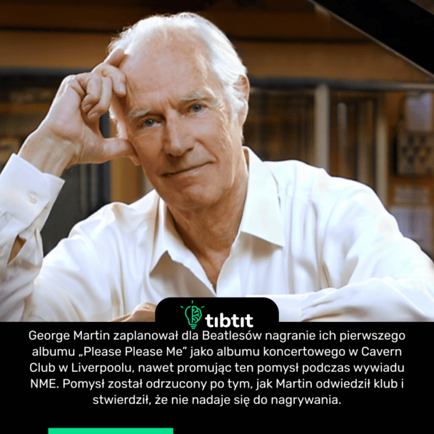 George Martin zaplanował dla Beatlesów nagranie ich pierwszego albumu „Please Please Me” jako albumu koncertowego w Cavern Club w Liverpoolu, nawet promując ten pomysł podczas wywiadu NME. Pomysł został odrzucony po tym, jak Martin odwiedził klub i stwierdził, że nie nadaje się do nagrywania.