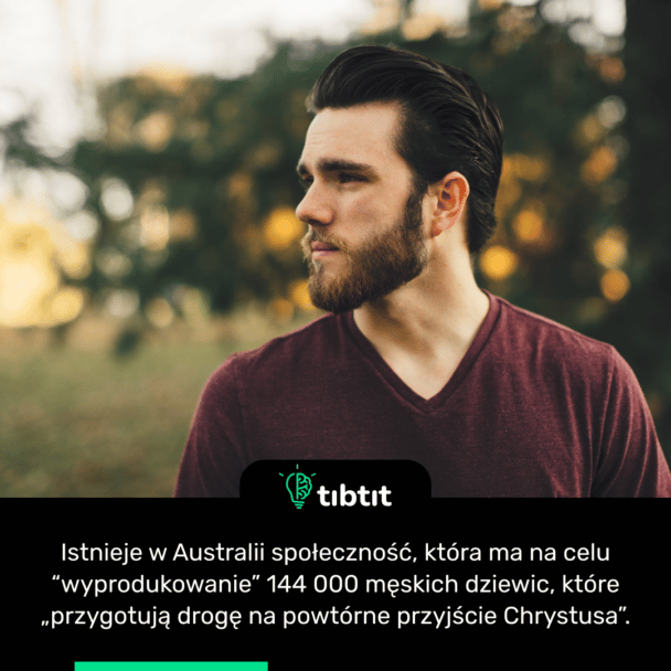 Istnieje w Australii społeczność, która ma na celu “wyprodukowanie” 144 000 męskich dziewic, które „przygotują drogę na powtórne przyjście Chrystusa”.