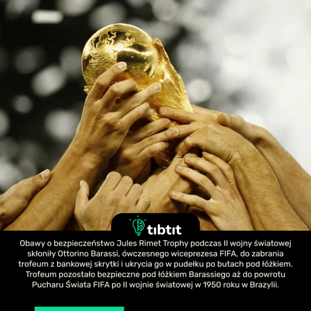 Obawy o bezpieczeństwo Jules Rimet Trophy podczas II wojny światowej skłoniły Ottorino Barassi, ówczesnego wiceprezesa FIFA, do zabrania trofeum z bankowej skrytki i ukrycia go w pudełku po butach pod łóżkiem. Trofeum pozostało bezpieczne pod łóżkiem Barassiego aż do powrotu Pucharu Świata FIFA po II wojnie światowej w 1950 roku w Brazylii.