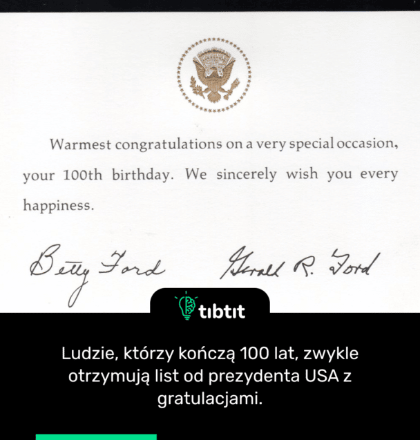 Ludzie, którzy kończą 100 lat, zwykle otrzymują list od prezydenta USA z gratulacjami.