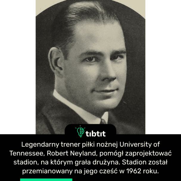 Legendarny trener piłki nożnej University of Tennessee, Robert Neyland, pomógł zaprojektować stadion, na którym grała drużyna. Stadion został przemianowany na jego cześć w 1962 roku.