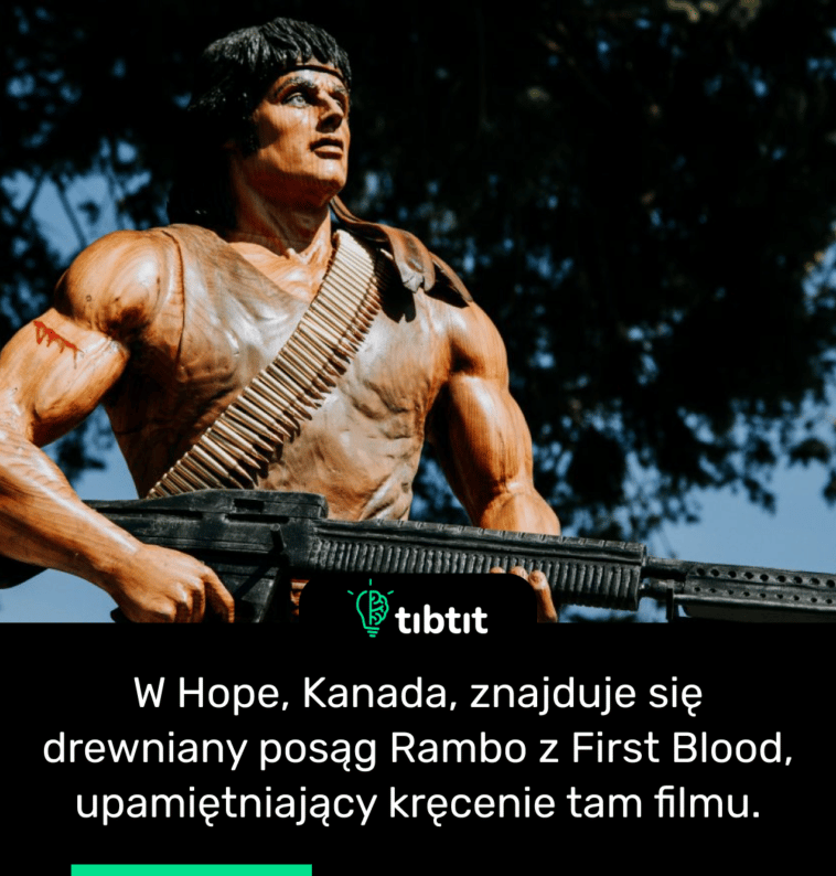 W Hope, Kanada, znajduje się drewniany posąg Rambo z First Blood, upamiętniający kręcenie tam filmu.