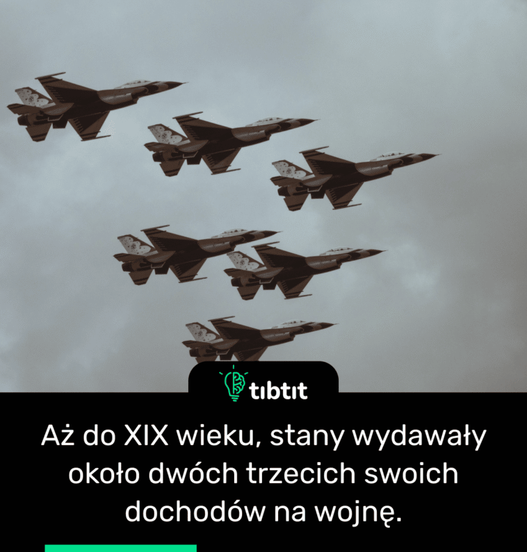 Aż do XIX wieku, stany wydawały około dwóch trzecich swoich dochodów na wojnę.