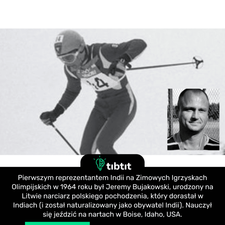 Pierwszym reprezentantem Indii na Zimowych Igrzyskach Olimpijskich w 1964 roku był Jeremy Bujakowski, urodzony na Litwie narciarz polskiego pochodzenia, który dorastał w Indiach (i został naturalizowany jako obywatel Indii). Nauczył się jeździć na nartach w Boise, Idaho, USA.