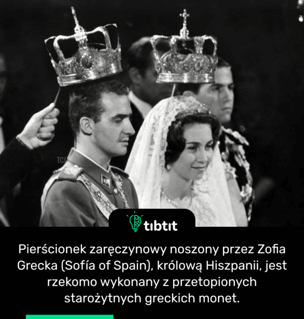 Pierścionek zaręczynowy noszony przez Zofia Grecka (Sofía of Spain), królową Hiszpanii, jest rzekomo wykonany z przetopionych starożytnych greckich monet.