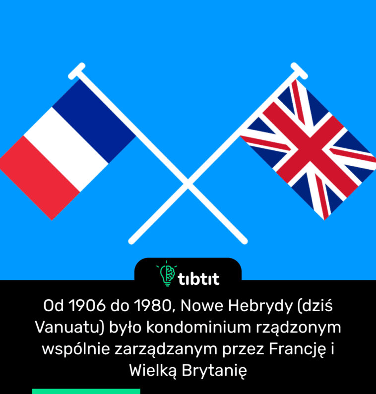 Od 1906 do 1980, Nowe Hebrydy (dziś Vanuatu) było kondominium rządzonym wspólnie zarządzanym przez Francję i Wielką Brytanię