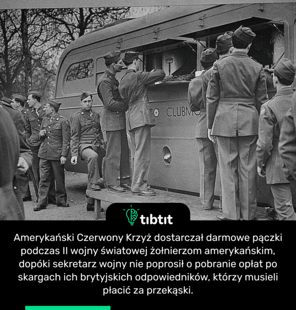 Amerykański Czerwony Krzyż dostarczał darmowe pączki podczas II wojny światowej żołnierzom amerykańskim, dopóki sekretarz wojny nie poprosił o pobranie opłat po skargach ich brytyjskich odpowiedników, którzy musieli płacić za przekąski.