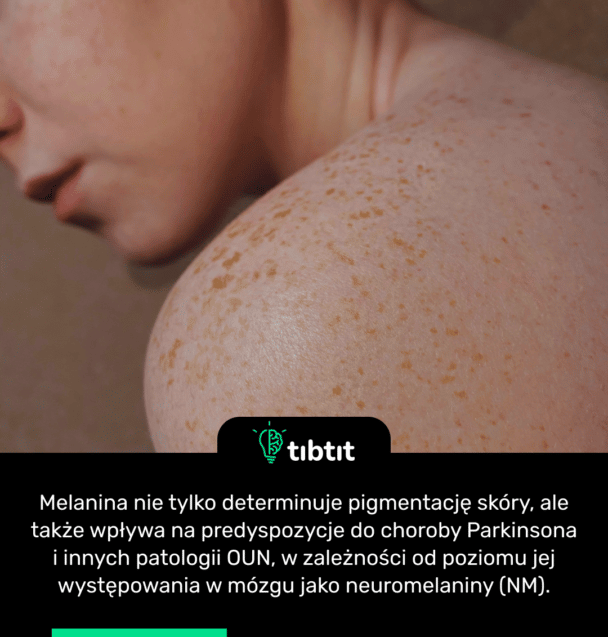 Melanina nie tylko determinuje pigmentację skóry, ale także wpływa na predyspozycje do choroby Parkinsona i innych patologii OUN, w zależności od poziomu jej występowania w mózgu jako neuromelaniny (NM).