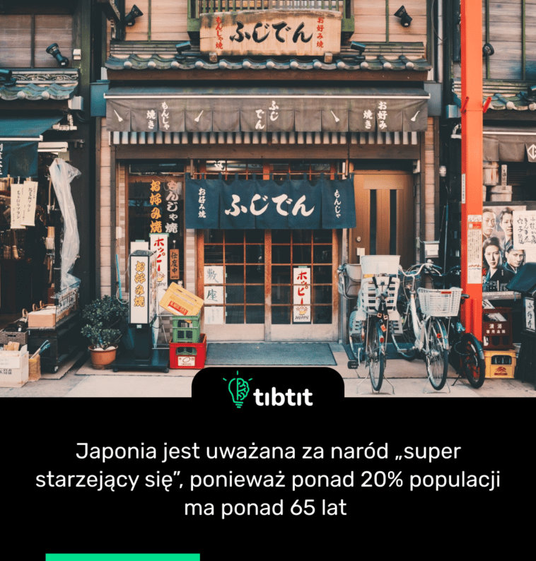 Japonia jest uważana za naród „super starzejący się”, ponieważ ponad 20% populacji ma ponad 65 lat