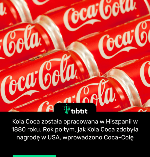 Kola Coca została opracowana w Hiszpanii w 1880 roku. Rok po tym, jak Kola Coca zdobyła nagrodę w USA, wprowadzono Coca-Colę