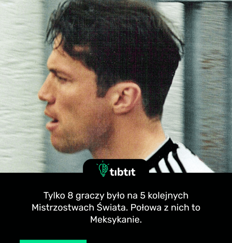 Tylko 8 graczy było na 5 kolejnych Mistrzostwach Świata. Połowa z nich to Meksykanie.