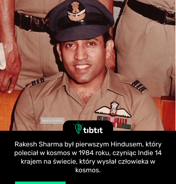 Rakesh Sharma był pierwszym Hindusem, który poleciał w kosmos w 1984 roku, czyniąc Indie 14 krajem na świecie, który wysłał człowieka w kosmos.