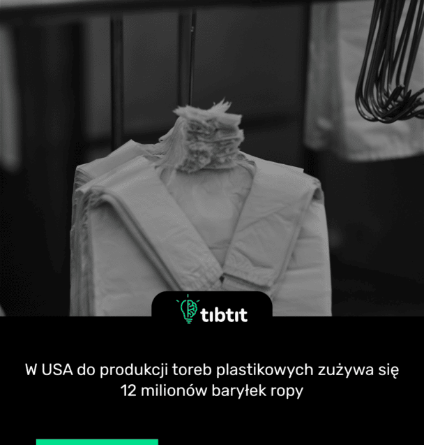 W USA do produkcji toreb plastikowych zużywa się 12 milionów baryłek ropy