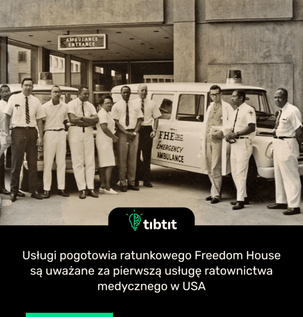 Usługi pogotowia ratunkowego Freedom House są uważane za pierwszą usługę ratownictwa medycznego w USA
