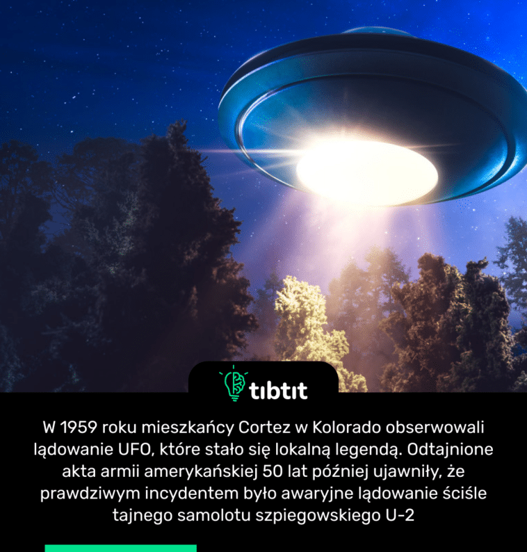 W 1959 roku mieszkańcy Cortez w Kolorado obserwowali lądowanie UFO, które stało się lokalną legendą. Odtajnione akta armii amerykańskiej 50 lat później ujawniły, że prawdziwym incydentem było awaryjne lądowanie ściśle tajnego samolotu szpiegowskiego U-2