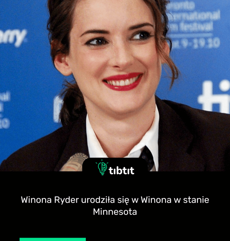 Winona Ryder urodziła się w Winona w stanie Minnesota