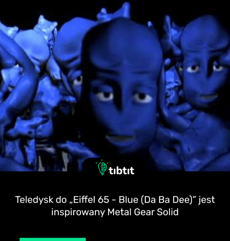 Teledysk do „Eiffel 65 - Blue (Da Ba Dee)” jest inspirowany Metal Gear Solid