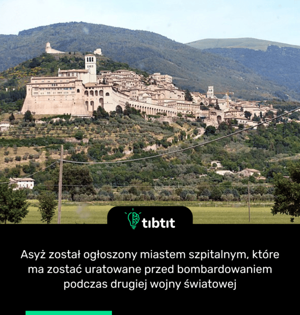 Asyż został ogłoszony miastem szpitalnym, które ma zostać uratowane przed bombardowaniem podczas drugiej wojny światowej