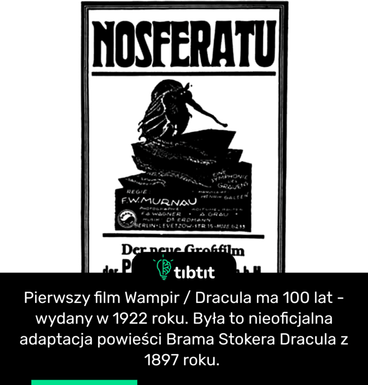 Pierwszy film Wampir / Dracula ma 100 lat - wydany w 1922 roku. Była to nieoficjalna adaptacja powieści Brama Stokera Dracula z 1897 roku.