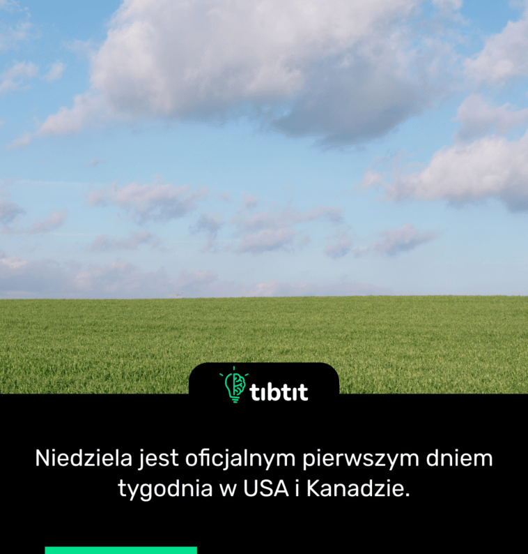 Niedziela jest oficjalnym pierwszym dniem tygodnia w USA i Kanadzie.