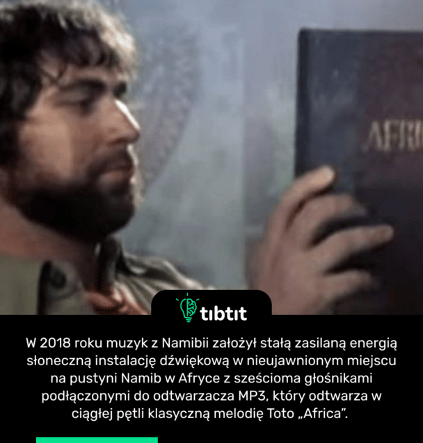 W 2018 roku muzyk z Namibii założył stałą zasilaną energią słoneczną instalację dźwiękową w nieujawnionym miejscu na pustyni Namib w Afryce z sześcioma głośnikami podłączonymi do odtwarzacza MP3, który odtwarza w ciągłej pętli klasyczną melodię Toto „Africa”.