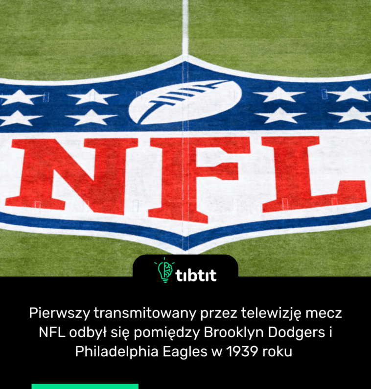Pierwszy transmitowany przez telewizję mecz NFL odbył się pomiędzy Brooklyn Dodgers i Philadelphia Eagles w 1939 roku