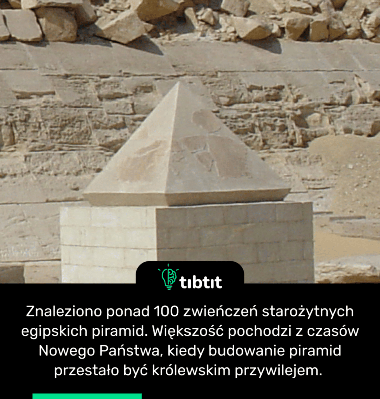 Znaleziono ponad 100 zwieńczeń starożytnych egipskich piramid. Większość pochodzi z czasów Nowego Państwa, kiedy budowanie piramid przestało być królewskim przywilejem.