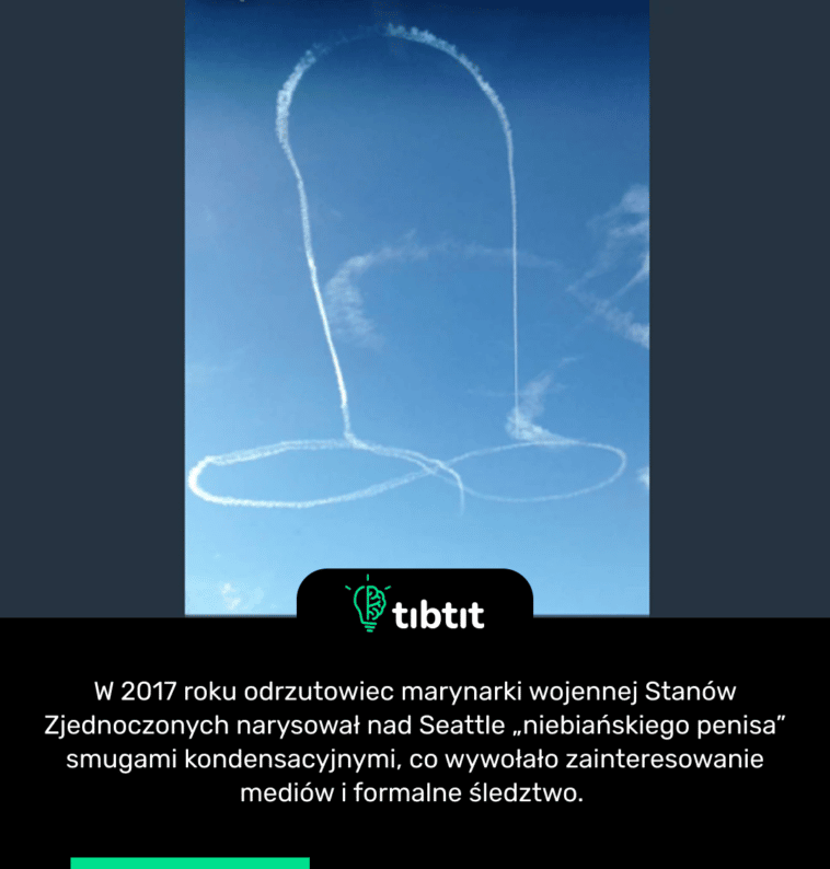W 2017 roku odrzutowiec marynarki wojennej Stanów Zjednoczonych narysował nad Seattle „niebiańskiego penisa” smugami kondensacyjnymi, co wywołało zainteresowanie mediów i formalne śledztwo.