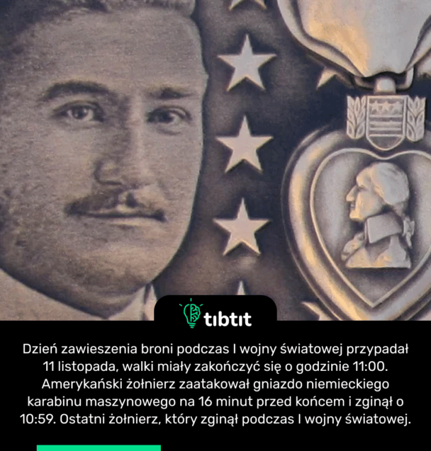Dzień zawieszenia broni podczas I wojny światowej przypadał 11 listopada, walki miały zakończyć się o godzinie 11:00. Amerykański żołnierz zaatakował gniazdo niemieckiego karabinu maszynowego na 16 minut przed końcem i zginął o 10:59. Ostatni żołnierz, który zginął podczas I wojny światowej.
