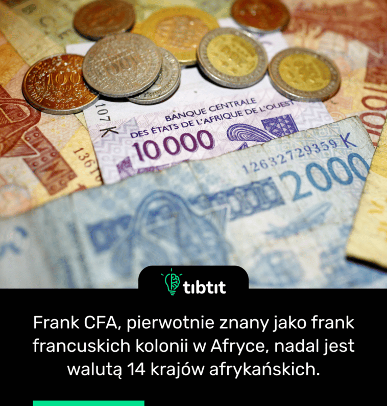 Frank CFA, pierwotnie znany jako frank francuskich kolonii w Afryce, nadal jest walutą 14 krajów afrykańskich.