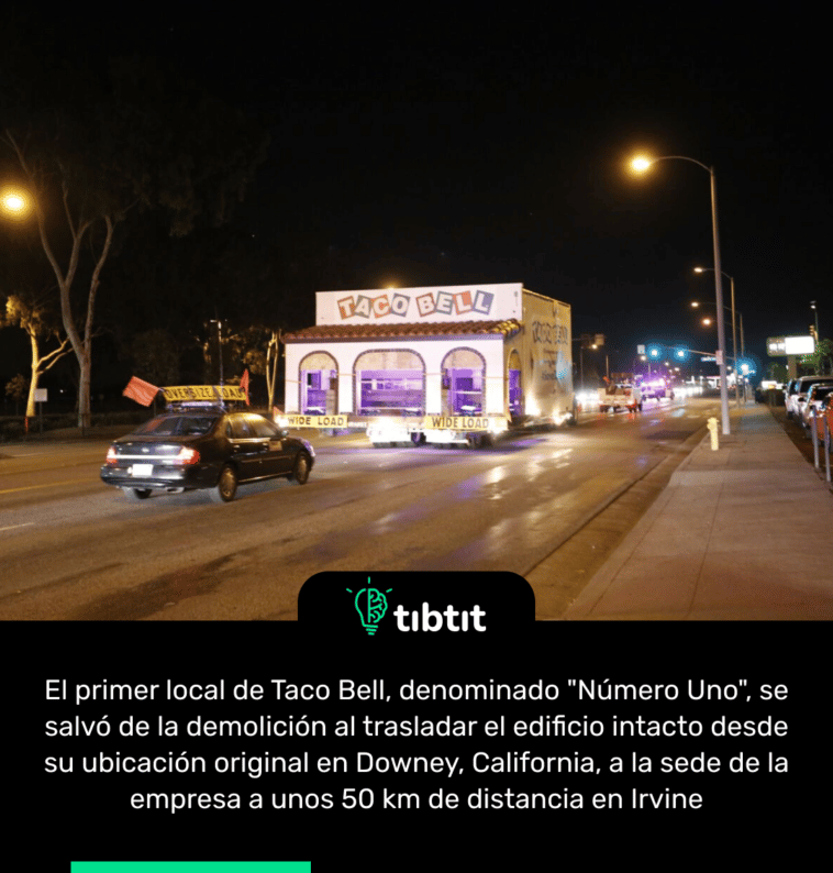 El primer local de Taco Bell, denominado "Número Uno", se salvó de la demolición al trasladar el edificio intacto desde su ubicación original en Downey, California, a la sede de la empresa a unos 50 km de distancia en Irvine