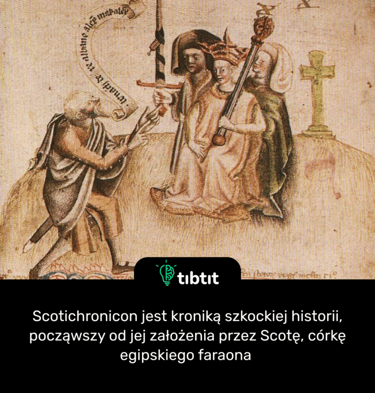 Scotichronicon jest kroniką szkockiej historii, począwszy od jej założenia przez Scotę, córkę egipskiego faraona
