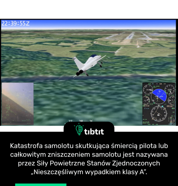 Katastrofa samolotu skutkująca śmiercią pilota lub całkowitym zniszczeniem samolotu jest nazywana przez Siły Powietrzne Stanów Zjednoczonych „Nieszczęśliwym wypadkiem klasy A”.