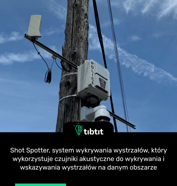 Shot Spotter, system wykrywania wystrzałów, który wykorzystuje czujniki akustyczne do wykrywania i wskazywania wystrzałów na danym obszarze