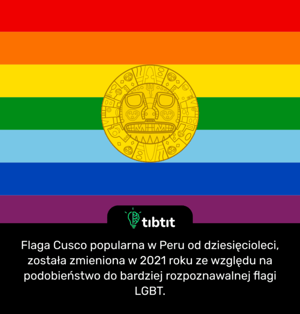 Flaga Cusco popularna w Peru od dziesięcioleci, została zmieniona w 2021 roku ze względu na podobieństwo do bardziej rozpoznawalnej flagi LGBT.