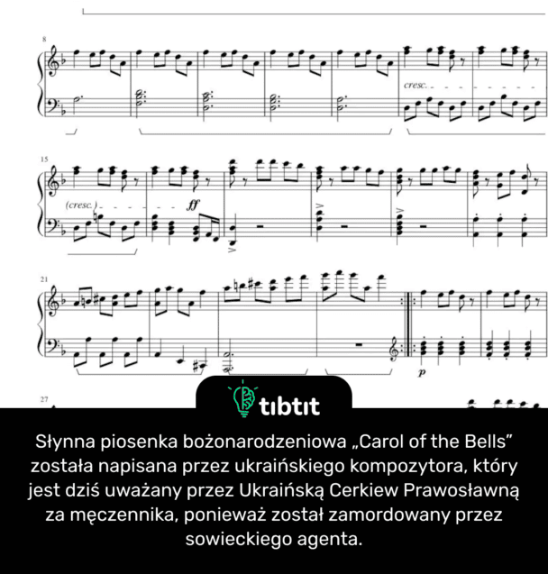 Słynna piosenka bożonarodzeniowa „Carol of the Bells” została napisana przez ukraińskiego kompozytora, który jest dziś uważany przez Ukraińską Cerkiew Prawosławną za męczennika, ponieważ został zamordowany przez sowieckiego agenta.