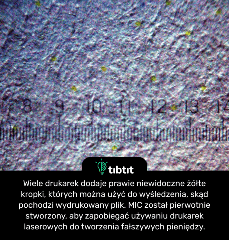 Wiele drukarek dodaje prawie niewidoczne żółte kropki, których można użyć do wyśledzenia, skąd pochodzi wydrukowany plik. MIC został pierwotnie stworzony, aby zapobiegać używaniu drukarek laserowych do tworzenia fałszywych pieniędzy.