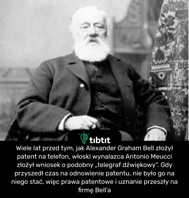 Wiele lat przed tym, jak Alexander Graham Bell złożył patent na telefon, włoski wynalazca Antonio Meucci złożył wniosek o podobny „telegraf dźwiękowy”. Gdy przyszedł czas na odnowienie patentu, nie było go na niego stać, więc prawa patentowe i uznanie przeszły na firmę Bell’a