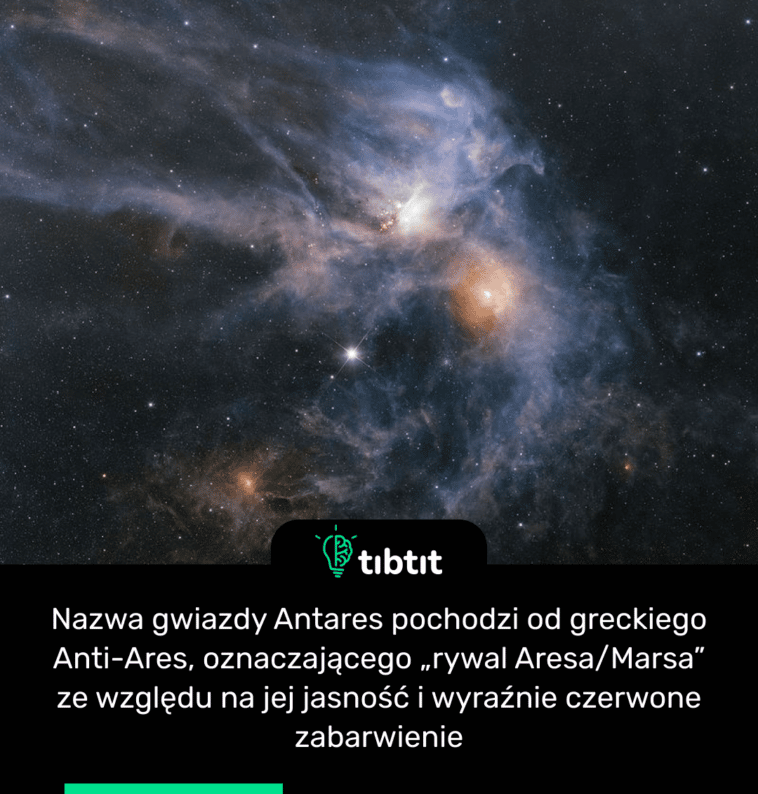 Nazwa gwiazdy Antares pochodzi od greckiego Anti-Ares, oznaczającego „rywal Aresa/Marsa” ze względu na jej jasność i wyraźnie czerwone zabarwienie