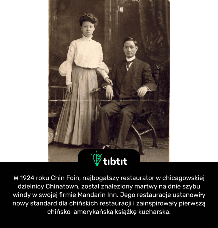 W 1924 roku Chin Foin, najbogatszy restaurator w chicagowskiej dzielnicy Chinatown, został znaleziony martwy na dnie szybu windy w swojej firmie Mandarin Inn. Jego restauracje ustanowiły nowy standard dla chińskich restauracji i zainspirowały pierwszą chińsko-amerykańską książkę kucharską.
