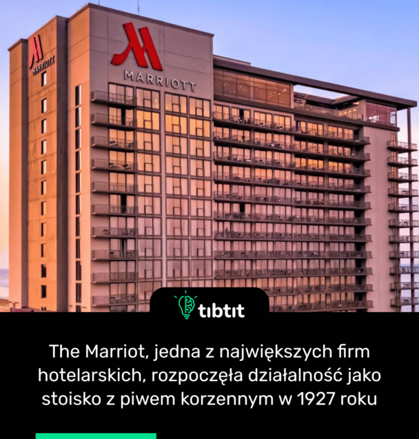 The Marriot, jedna z największych firm hotelarskich, rozpoczęła działalność jako stoisko z piwem korzennym w 1927 roku