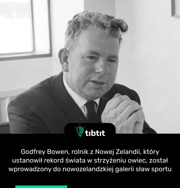 Godfrey Bowen, rolnik z Nowej Zelandii, który ustanowił rekord świata w strzyżeniu owiec, został wprowadzony do nowozelandzkiej galerii sław sportu