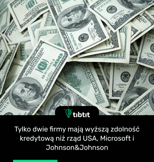 Tylko dwie firmy mają wyższą zdolność kredytową niż rząd USA, Microsoft i Johnson&Johnson