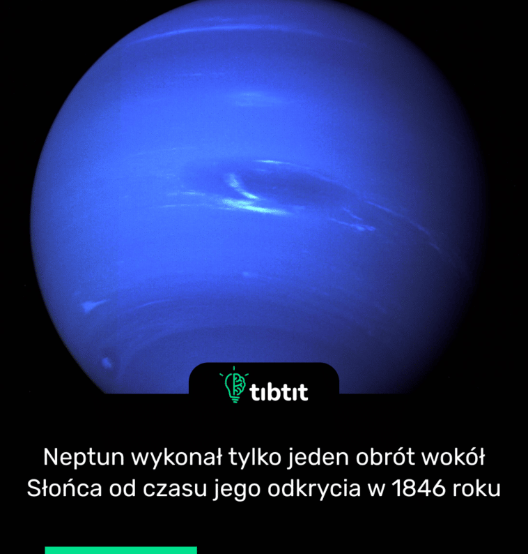 Neptun wykonał tylko jeden obrót wokół Słońca od czasu jego odkrycia w 1846 roku