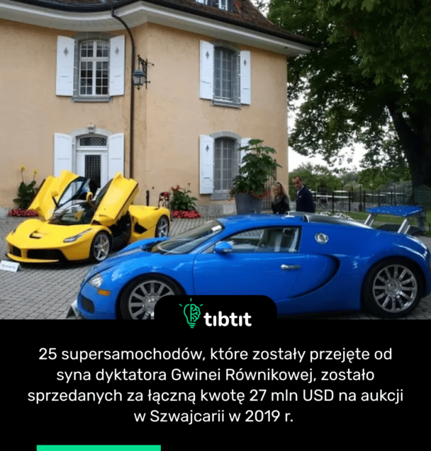 25 supersamochodów, które zostały przejęte od syna dyktatora Gwinei Równikowej, zostało sprzedanych za łączną kwotę 27 mln USD na aukcji w Szwajcarii w 2019 r.