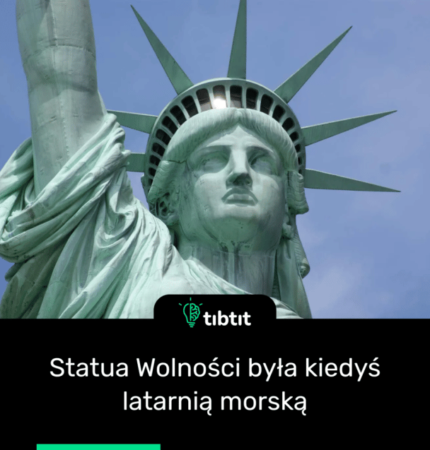 Statua Wolności była kiedyś latarnią morską