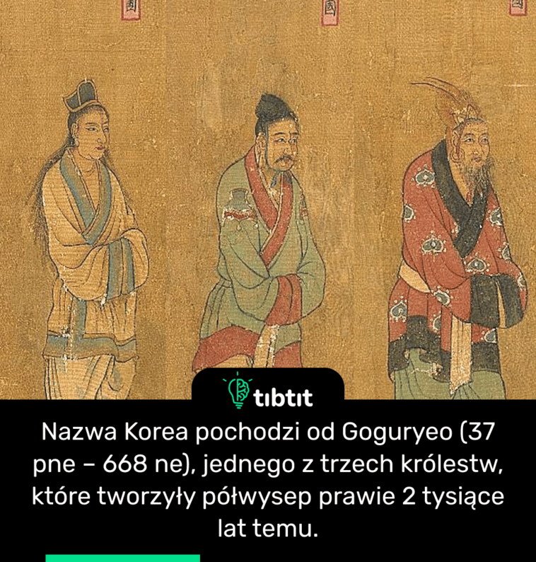 Nazwa Korea pochodzi od Goguryeo (37 pne – 668 ne), jednego z trzech królestw, które tworzyły półwysep prawie 2 tysiące lat temu.