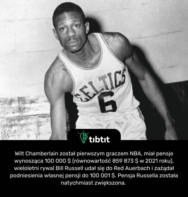 Wilt Chamberlain został pierwszym graczem NBA, miał pensje wynosząca 100 000 $ (równowartość 859 873 $ w 2021 roku), wieloletni rywal Bill Russell udał się do Red Auerbach i zażądał podniesienia własnej pensji do 100 001 $. Pensja Russella została natychmiast zwiększona.